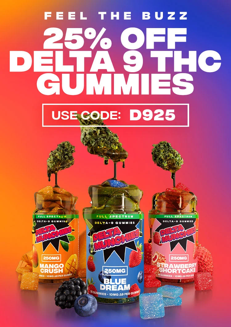 Feel the buzz. 25% off delta 9 thc gummies. Use code D925