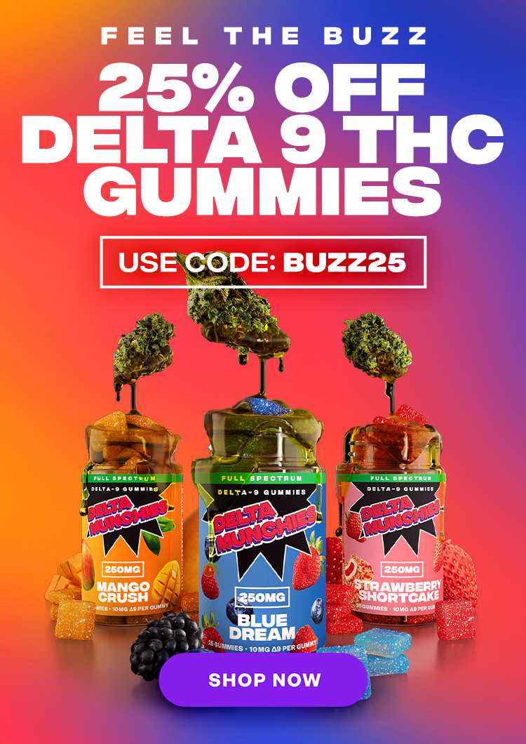 Feel the buzz. 25% off delta 9 thc gummies. Use code buzz25